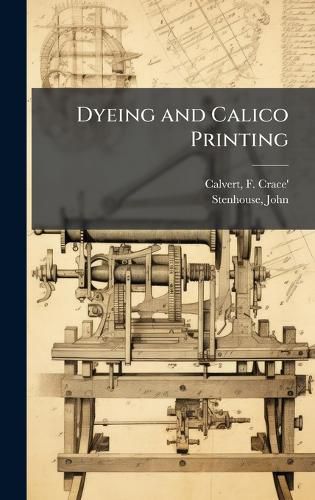 Cover image for Dyeing and Calico Printing