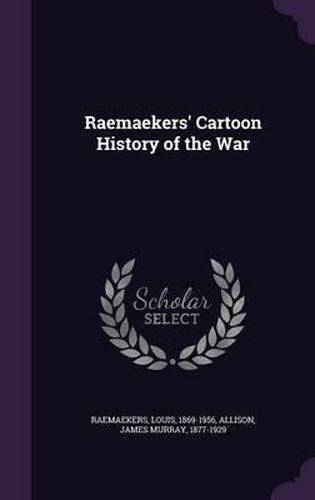 Cover image for Raemaekers' Cartoon History of the War