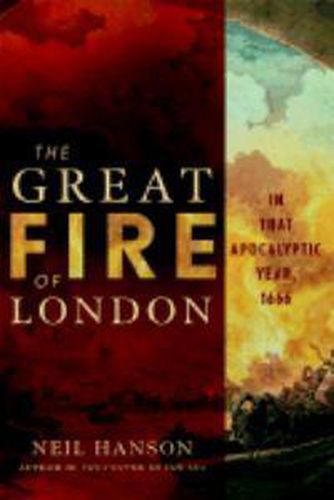 Cover image for The Great Fire of London: In That Apocalyptic Year, 1666