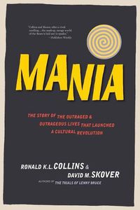 Cover image for Mania: The Story of the Outraged & Outrageous Lives That Launched a Cultural Revolution