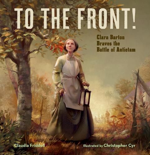 Cover image for To the Front!: Clara Barton Braves the Battle of Antietam