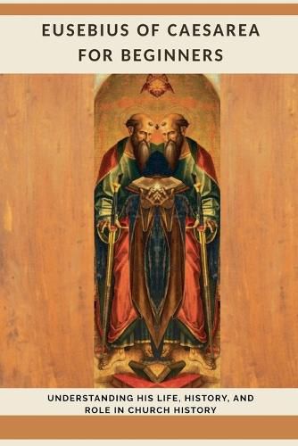 Cover image for Eusebius of Caesarea for Beginners