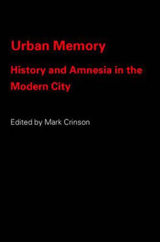 Cover image for Urban Memory: History and Amnesia in the Modern City