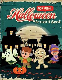 Cover image for Halloween Activity Book for Kids: Word Search, Connect the Dots, Mazes, Color by Number, and More