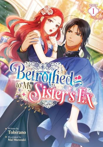 Cover image for Betrothed to My Sister's Ex (Light Novel) Vol. 1