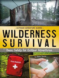 Cover image for Wilderness Survival: Basic Safety for Outdoor Adventures