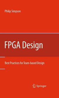 Cover image for FPGA Design: Best Practices for Team-based Design