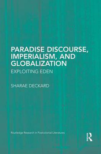 Cover image for Paradise Discourse, Imperialism, and Globalization: Exploiting Eden