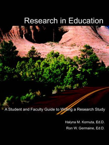 Cover image for Research in Education: A Student and Faculty Guide to Writing a Research Study