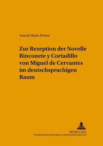 Cover image for Zur Rezeption Der Novelle  Rinconete Y Cortadillo  Von Miguel de Cervantes Im Deutschsprachigen Raum