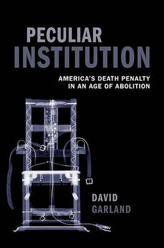 Cover image for Peculiar Institution: America's Death Penalty in an Age of Abolition