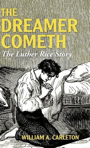 Cover image for The Dreamer Cometh: The Luther Rice Story