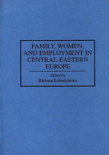 Family, Women, and Employment in Central-Eastern Europe