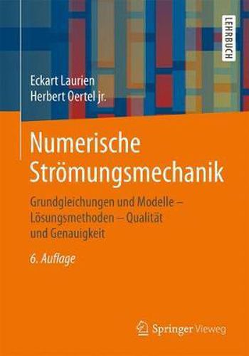 Cover image for Numerische Stroemungsmechanik: Grundgleichungen und Modelle - Loesungsmethoden - Qualitat und Genauigkeit