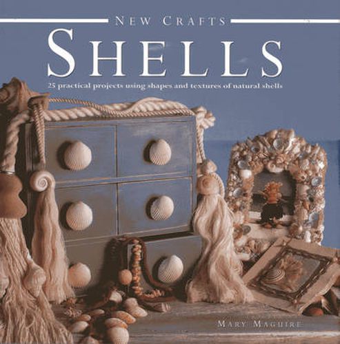 Cover image for New Crafts: Shells: 25 Practical Projects Using Shapes and Textures of Natural Shells