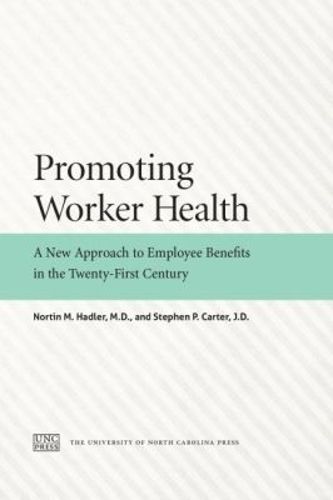 Cover image for Promoting Worker Health: A New Approach to Employee Benefits in the Twenty-First Century