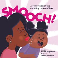 Cover image for Smooch!: A Celebration of the Enduring Power of Love