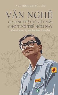 Cover image for VAN NGHE GIA DINH PHAT TU VIET NAM CHO TUOI TRE HOM NAY