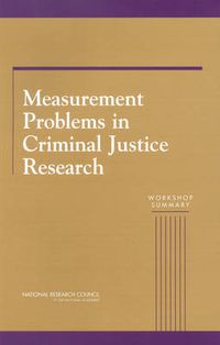 Cover image for Measurement Problems in Criminal Justice Research: Workshop Summary