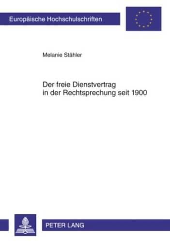 Cover image for Der Freie Dienstvertrag in Der Rechtsprechung Seit 1900