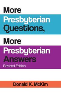 Cover image for More Presbyterian Questions, More Presbyterian Answers, Revised Edition