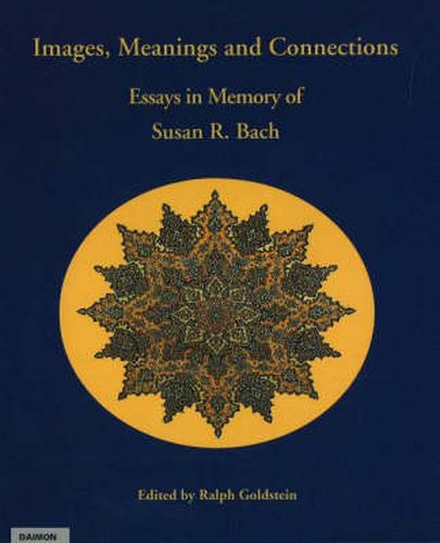 Cover image for Images, Meanings & Connections: Essays in Memory of Susan R Bach