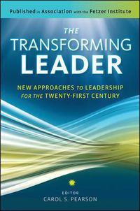 Cover image for The Transforming Leader: New Approaches to Leadership for the Twenty-First Century