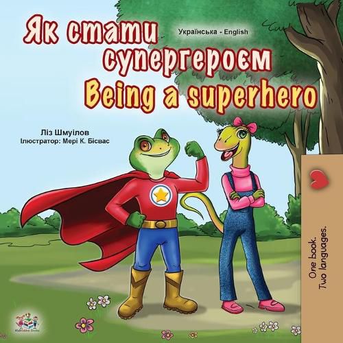 Cover image for Being a Superhero (Ukrainian English Bilingual Book for Kids)