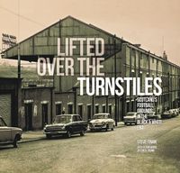 Cover image for Lifted Over The Turnstiles: Scotland's Football Grounds In The Black & White Era