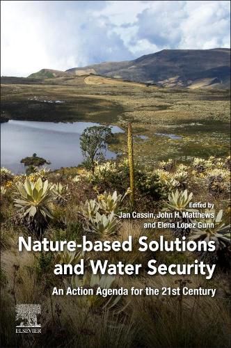 Nature-Based Solutions and Water Security: An Action Agenda for the 21st Century