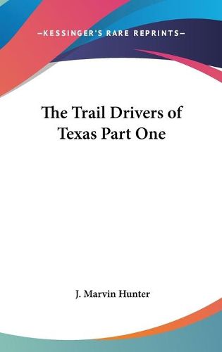 Cover image for The Trail Drivers of Texas Part One