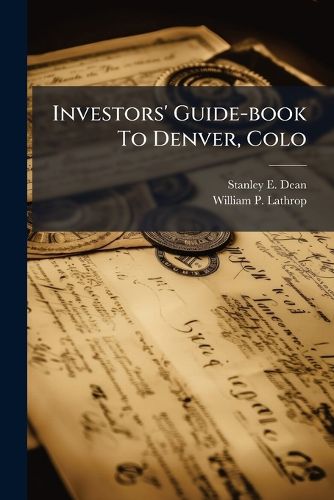 Cover image for Investors' Guide-book To Denver, Colo