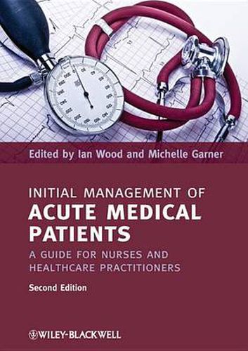 Initial Management of Acute Medical Patients: A Guide for Nurses and Healthcare Practitioners