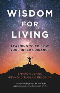 Cover image for Wisdom for Living: Learning to Follow Your Inner Guidance