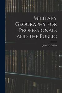 Cover image for Military Geography for Professionals and the Public