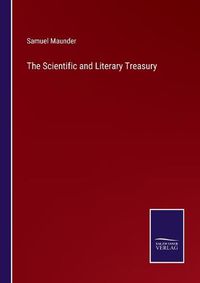 Cover image for The Scientific and Literary Treasury