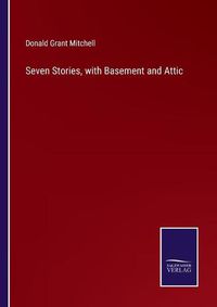Cover image for Seven Stories, with Basement and Attic