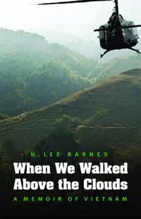 Cover image for When We Walked Above the Clouds: A Memoir of Vietnam