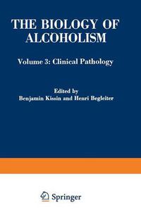 Cover image for The Biology of Alcoholism: Volume 3: Clinical Pathology
