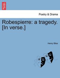 Cover image for Robespierre: A Tragedy. [In Verse.]