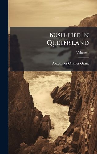 Cover image for Bush-life In Queensland