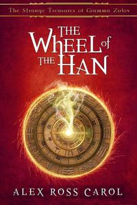 Cover image for The Strange Treasures of Gramma Zulov: The Wheel of the Han