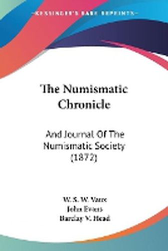 The Numismatic Chronicle: And Journal of the Numismatic Society (1872)