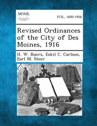 Cover image for Revised Ordinances of the City of Des Moines, 1916