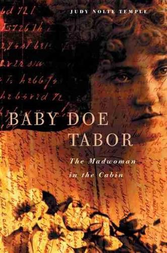 Cover image for Baby Doe Tabor: The Madwoman in the Cabin