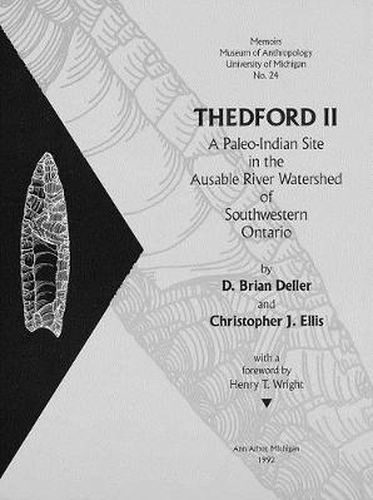 Thedford II, Volume 24: A Paleo-Indian Site in the Ausable River Watershed of Southwestern Ontario