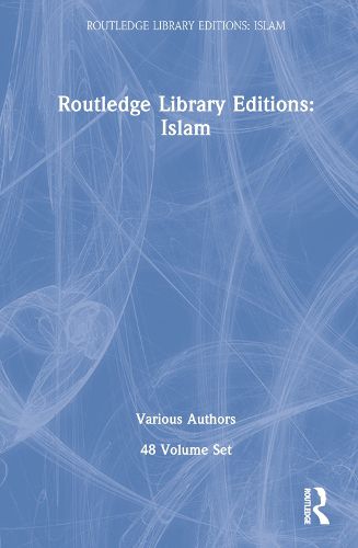 Cover image for Routledge Library Editions: Islam 48 vols