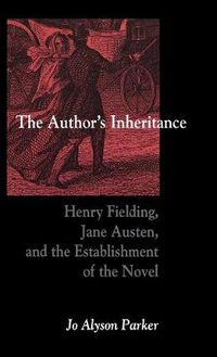 Cover image for The Author's Inheritance: Henry Fielding, Jane Austen, and the Establishment of the Novel
