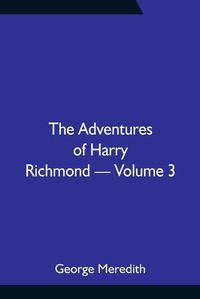 Cover image for The Adventures of Harry Richmond - Volume 3