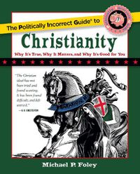 Cover image for The Politically Incorrect Guide to Christianity